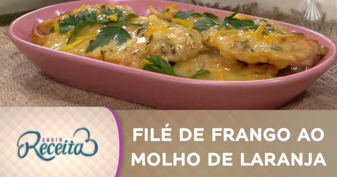 Carnes: Filé de Frango ao Molho de Laranja