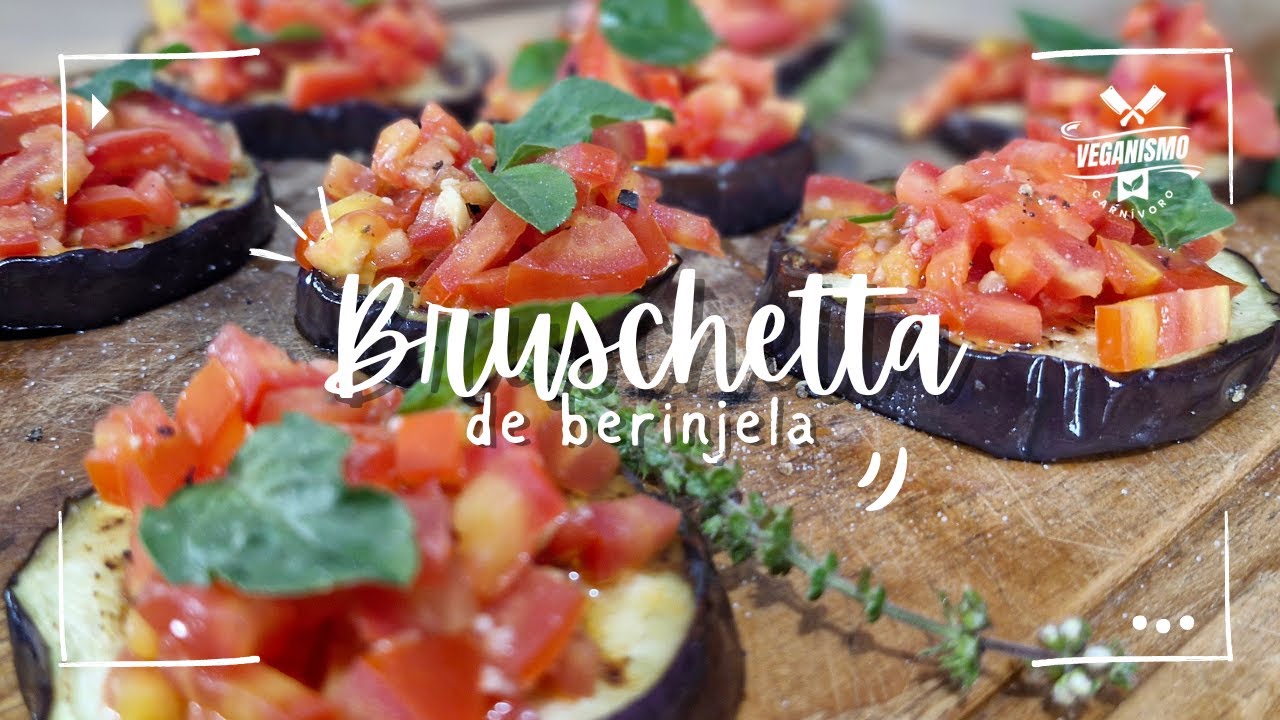 Bruschetta Vegan de Berinjelas 